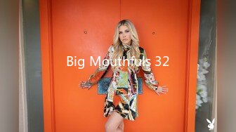 Big Mouthfuls 32